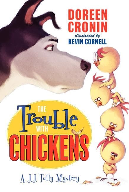 Trouble with Chickens: A J. J. Tully Mystery