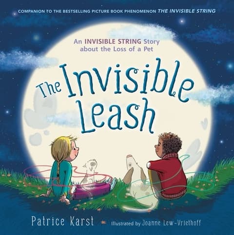 Invisible Leash: An Invisible String Story about the Loss of a Pet