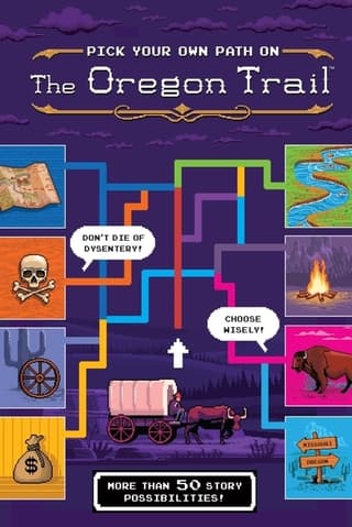 Oregon Trail: Pick Your Own Path on the Oregon Trail: A Tabbed Expedition with More Than 50 Story Possibilities