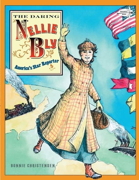 Daring Nellie Bly: America's Star Reporter