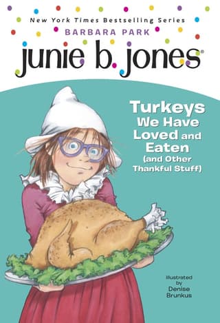 Junie B. Jones #28: Turkeys We Have Loved and Eaten (and Other Thankful Stuff)