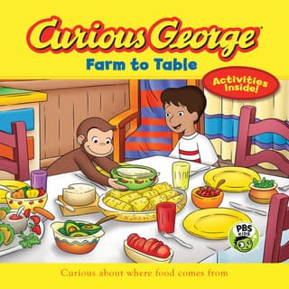 Curious George: Farm to Table: Curious about Where Food Comes from