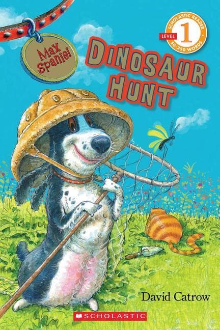 Scholastic Reader Level 1: Max Spaniel: Dinosaur Hunt