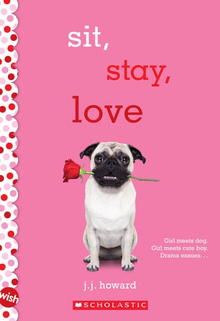 Sit, Stay, Love: A Wish Novel