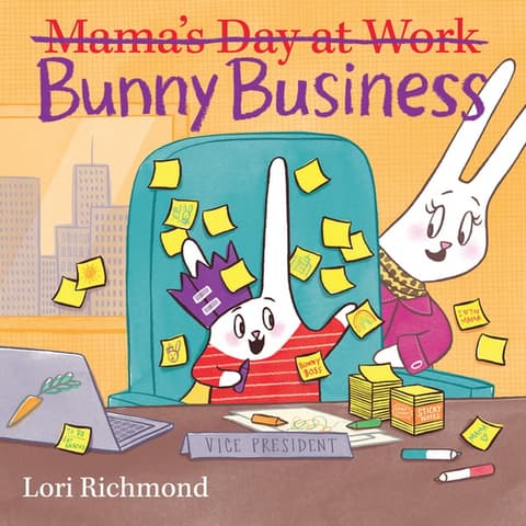 Bunny Business (Mama's Day at Work)