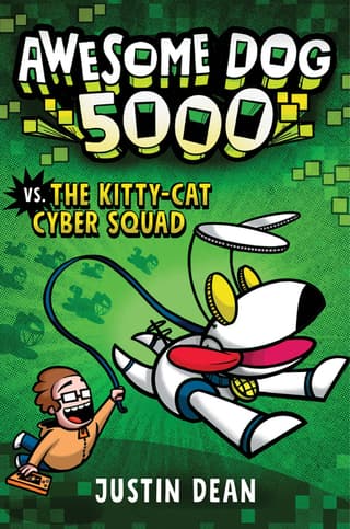 Awesome Dog 5000 vs. the Kitty-Cat Cyber Squad (Book 3)