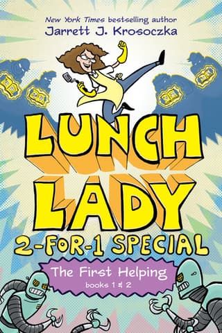 First Helping (Lunch Lady Books 1 & 2): The Cyborg Substitute and the League of Librarians