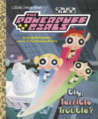 Big, Terrible Trouble? (the Powerpuff Girls)