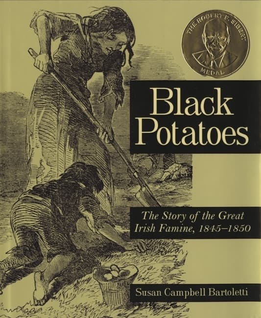 Black Potatoes: The Story of the Great Irish Famine, 1845-1850