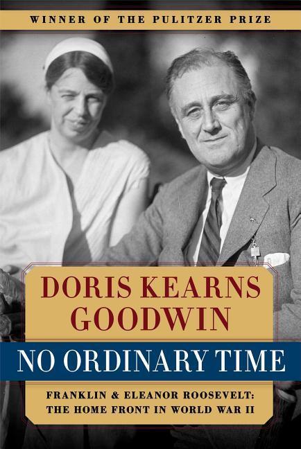 No Ordinary Time: Franklin and Eleanor Roosevelt: The Home Front in World War II