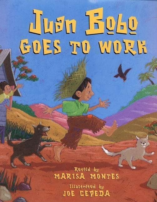 Juan Bobo Goes to Work: A Puerto Rican Folk Tale