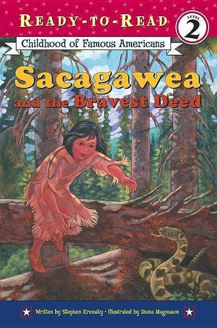 Sacagawea and the Bravest Deed