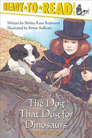 Dog That Dug for Dinosaurs: Ready-To-Read Level 3