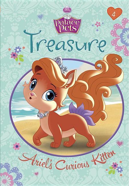 Treasure: Ariel's Curious Kitten (Disney Princess: Palace Pets)