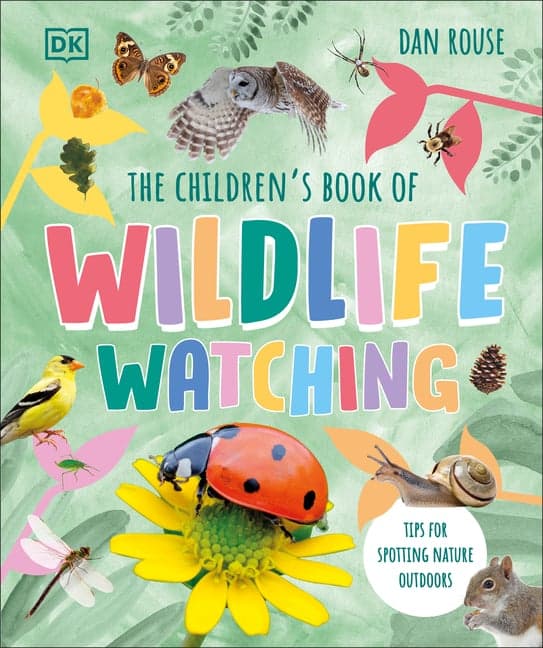 Children's Book of Wildlife Watching: Tips for Spotting Nature Outdoors