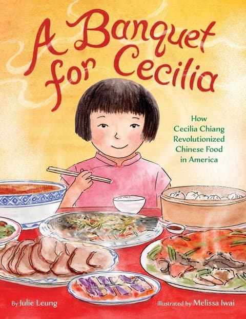 A Banquet for Cecilia: How Cecilia Chiang Revolutionized Chinese Food in America