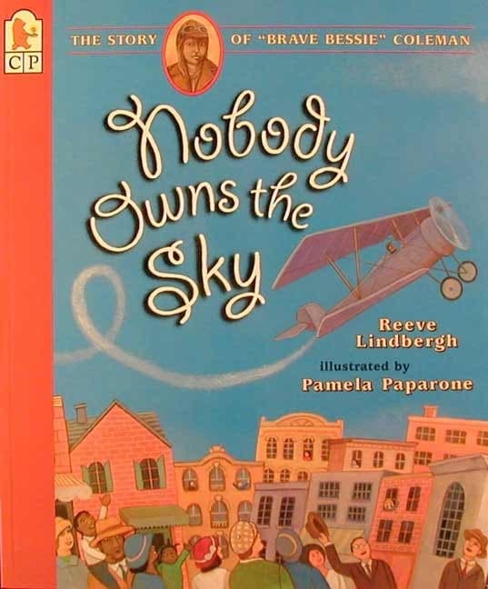 Nobody Owns the Sky: The Story of "Brave Bessie" Coleman