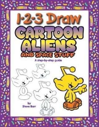 1-2-3 Draw Cartoon Aliens and Space Stuff: A Step-By-Step Guide