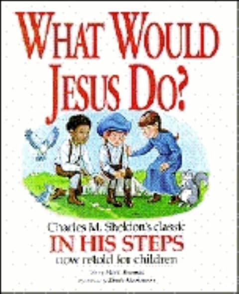 What Would Jesus Do?