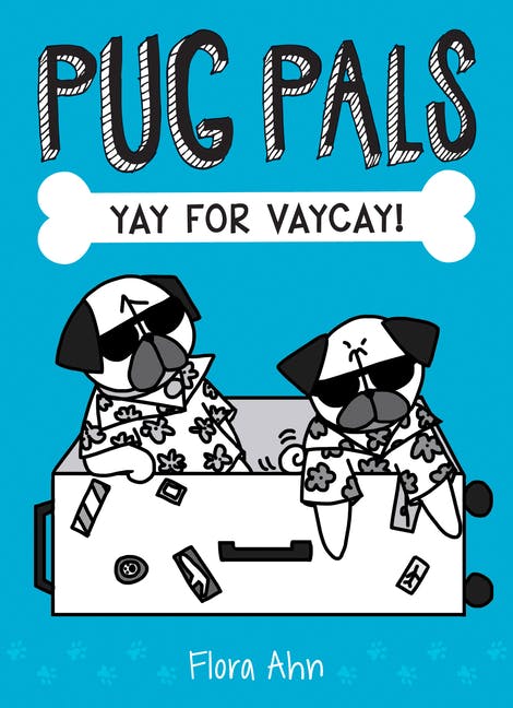 Yay for Vaycay! (Pug Pals #2): Volume 2
