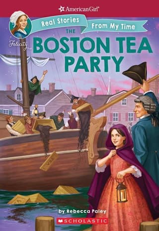 Boston Tea Party (American Girl: Real Stories from My Time): Volume 3