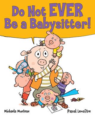 Do Not EVER Be a Babysitter!