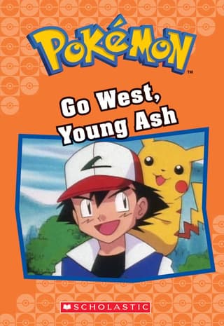 Go West, Young Ash (Pokémon Classic Chapter Book #9): Volume 9