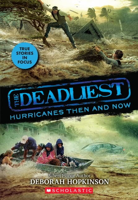 Deadliest Hurricanes Then and Now (the Deadliest #2, Scholastic Focus): Volume 2