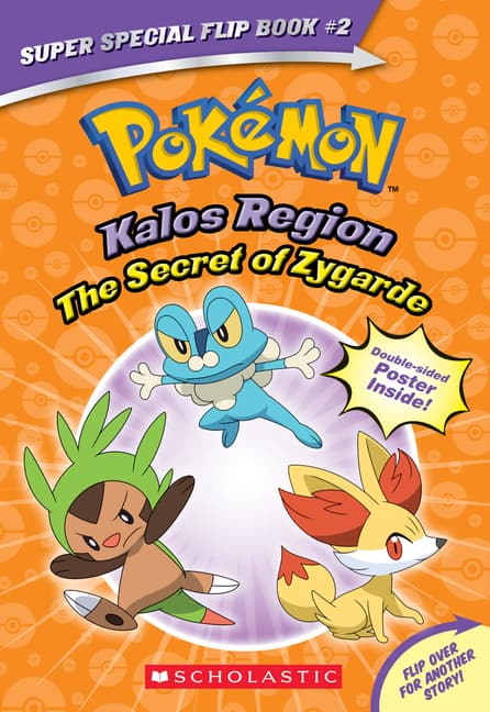 Secret of Zygarde / A Legendary Truth (Pokémon Super Special Flip Book: Kalos Region / Unova Region)