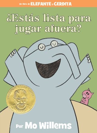 ¿Estás Lista Para Jugar Afuera?-An Elephant & Piggie Book, Spanish Edition