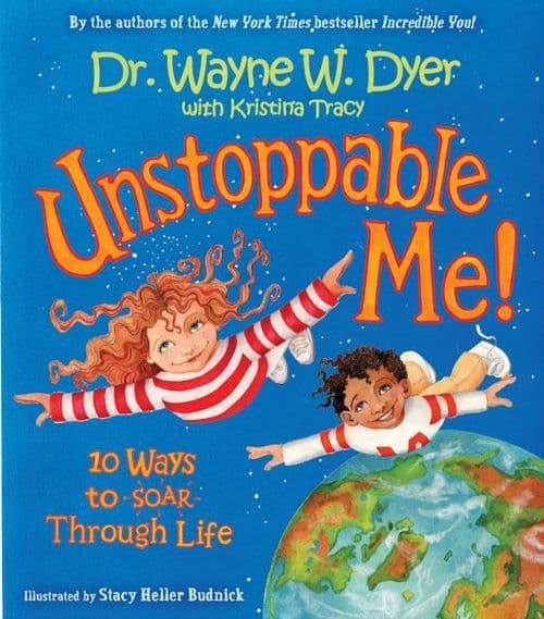 Unstoppable Me! 10 Ways to Soar Through Life