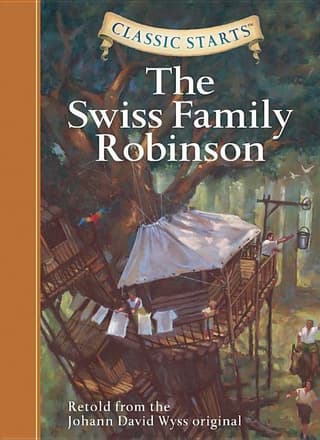 Classic Starts(r) the Swiss Family Robinson