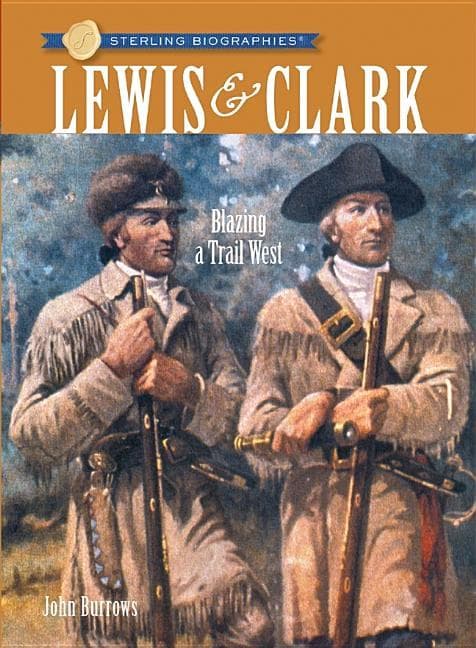 Lewis & Clark: Blazing a Trail West