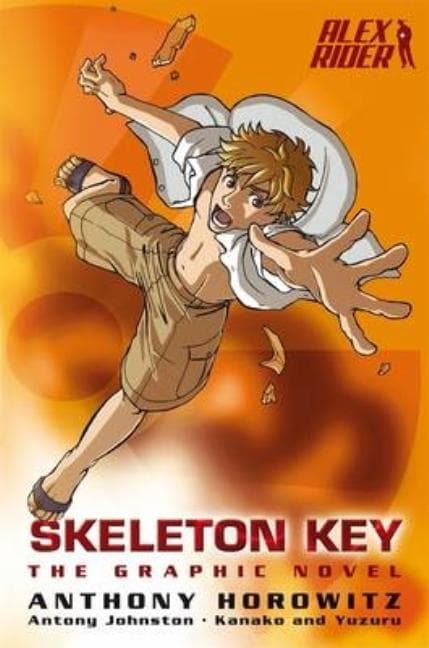 Skeleton Key: The Graphic Novel. Anthony Horowitz, [Adapted By] Antony Johnston