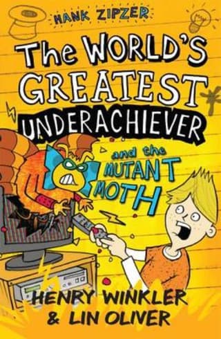 World's Greatest Underachiever and the Mutant Moth. by Henry Winkler, Lin Oliver