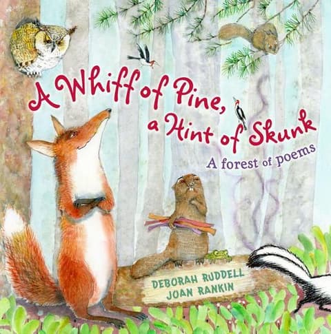 Whiff of Pine, a Hint of Skunk: A Forest of Poems