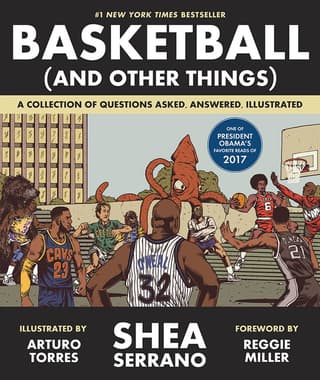 Basketball (and Other Things): A Collection of Questions Asked, Answered, Illustrated