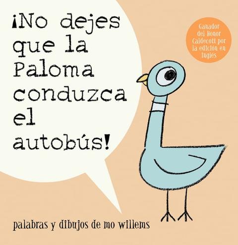 ¡No Dejes Que La Paloma Conduzca El Autobus! = Do Not Let the Pigeon Drive the Bus!