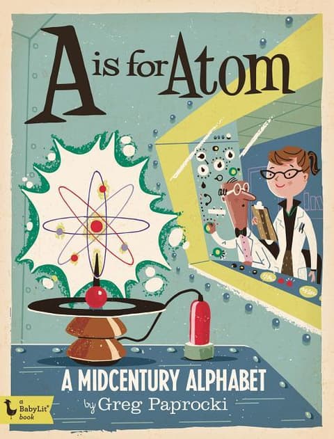 A is for Atom: A Midcentury Alphabet