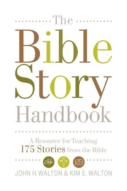 Bible Story Handbook: A Resource for Teaching 175 Stories from the Bible