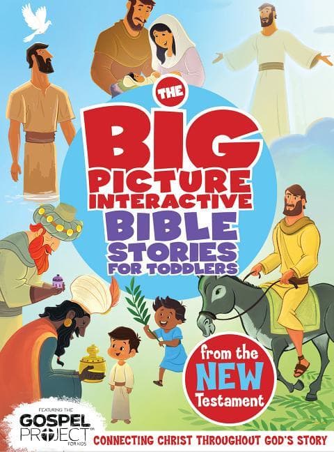 Big Picture Interactive Bible Stories for Toddlers New Testament: Connecting Christ Throughout God's Story