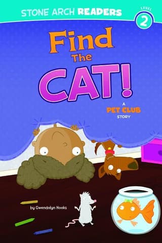 Find the Cat!: A Pet Club Story