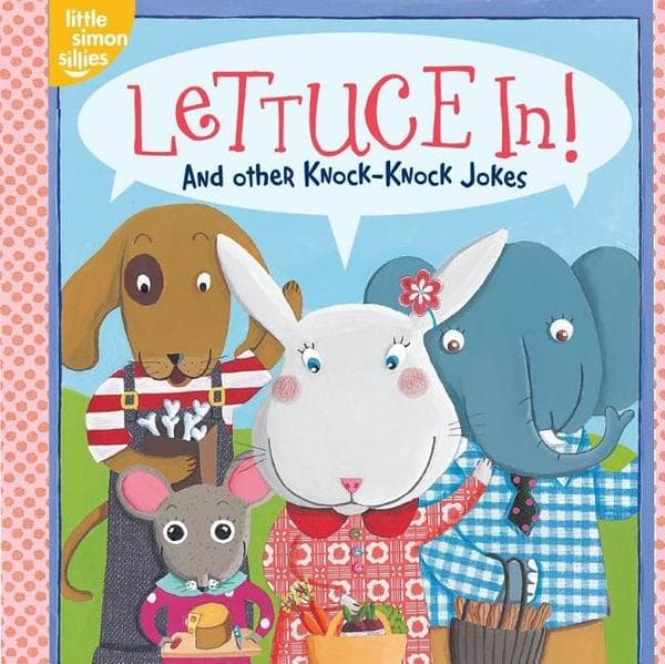 Lettuce In!: And Other Knock-Knock Jokes