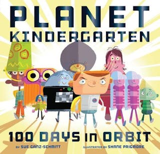 Planet Kindergarten: 100 Days in Orbit