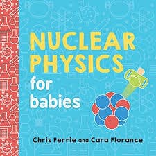 Nuclear Physics for Babies