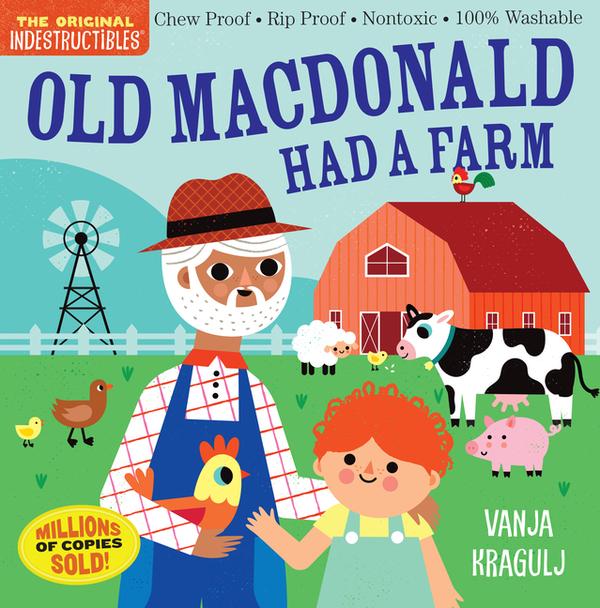 Indestructibles: Old MacDonald Had a Farm: Chew Proof - Rip Proof - Nontoxic - 100% Washable (Book for Babies, Newborn Books, Safe to Chew)