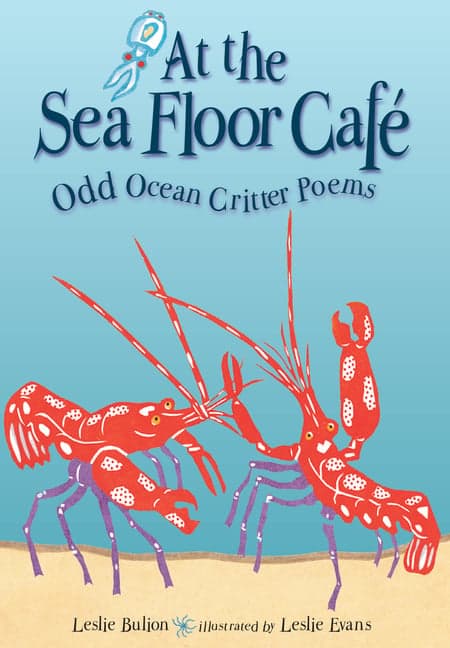 At the Sea Floor Café: Odd Ocean Critter Poems