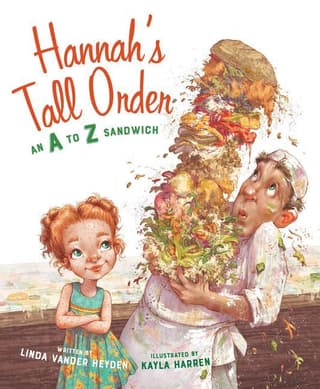 Hannah's Tall Order: An A to Z Sandwich