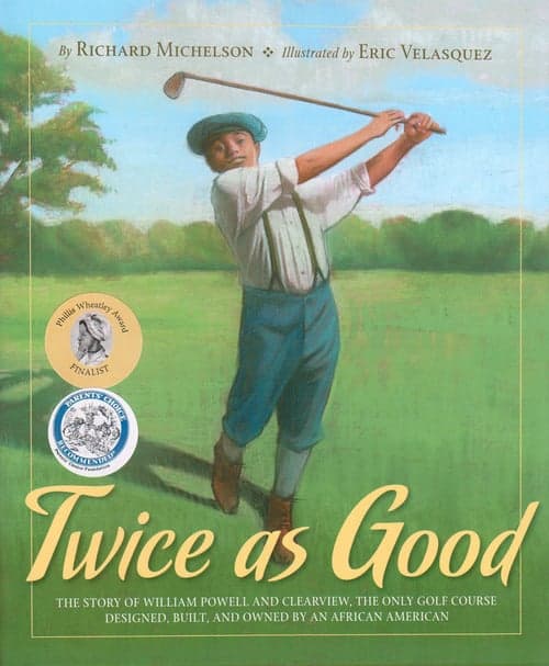 Twice as Good: The Story of William Powell and Clearview, the Only Golf Course Designed, Built, and Owned by an African American