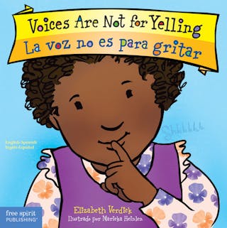 Voices Are Not for Yelling / La Voz No Es Para Gritar Board Book (First Edition, Bilingual Edition: English & Spanish)